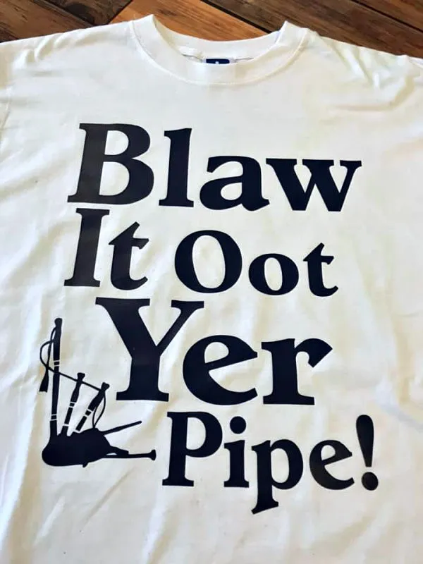 Blaw It Oot Yer Pipe! | Gallus Tees