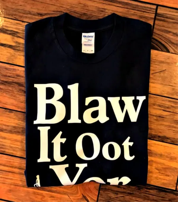Blaw It Oot Yer Pipe! | Gallus Tees
