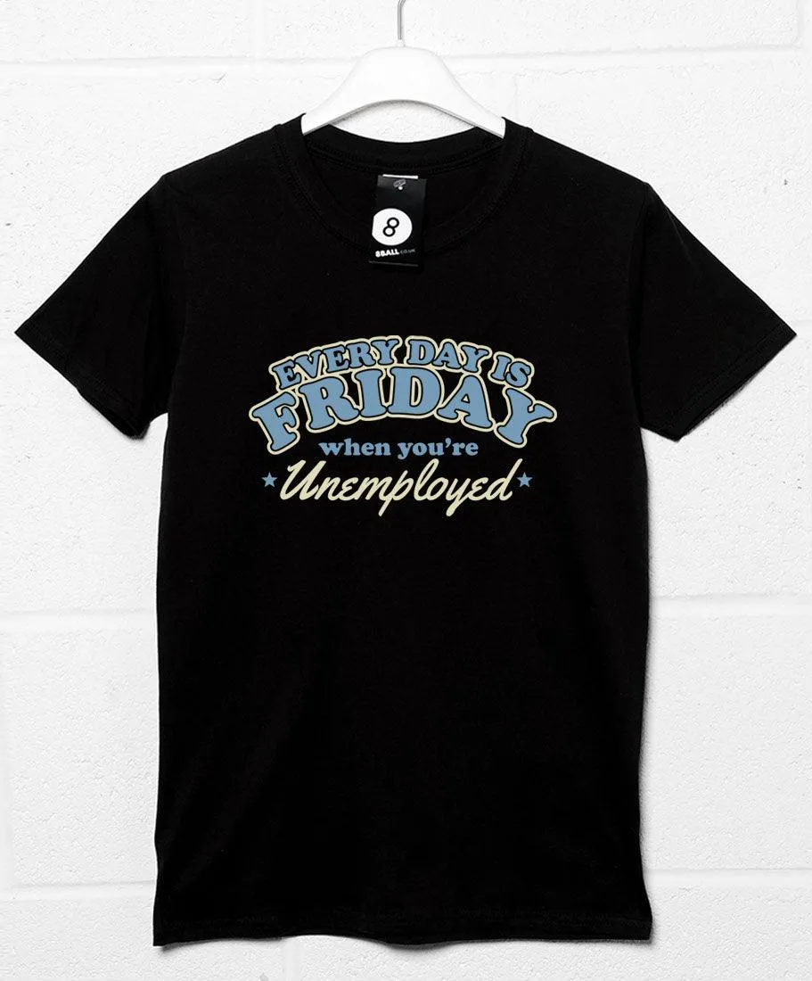 Friday Unemployed T-Shirt