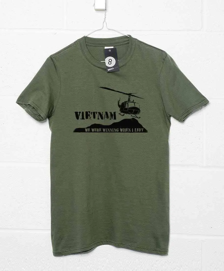 Vietnam We Were Winning When I Left T-Shirt